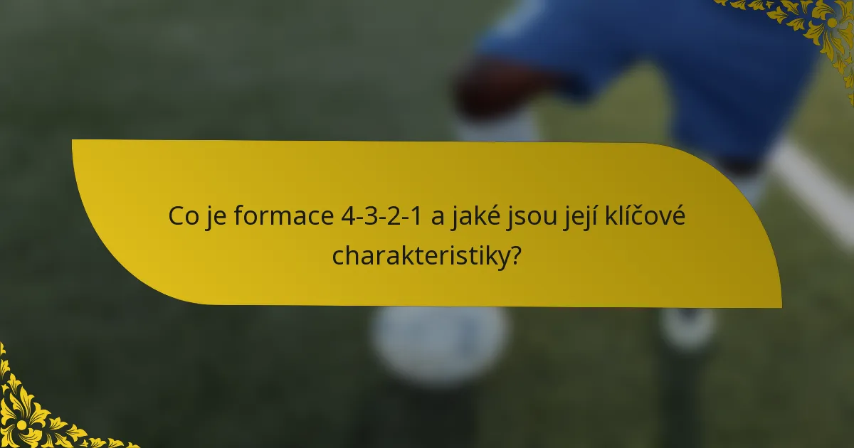 Co je formace 4-3-2-1 a jaké jsou její klíčové charakteristiky?