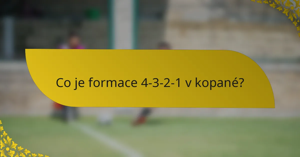 Co je formace 4-3-2-1 v kopané?