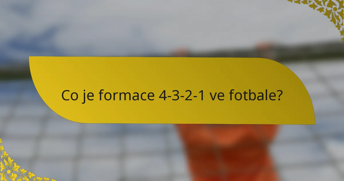Co je formace 4-3-2-1 ve fotbale?