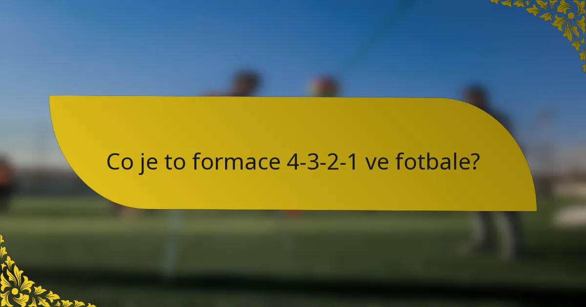 Co je to formace 4-3-2-1 ve fotbale?